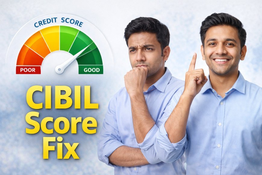 CIBIL Score कैसे बढ़ाएं: 30–60 दिन में स्कोर सुधारने के 7 आसान और फ्री तरीके